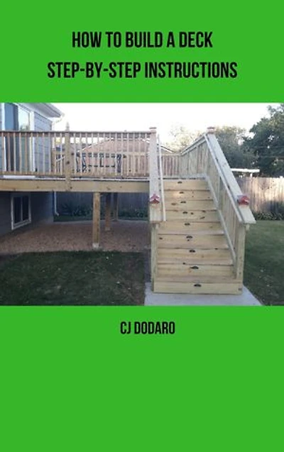How to Build a Deck: Step-by-Step Instructions