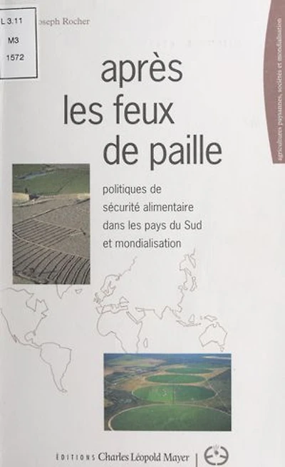 Après les feux de paille: Politiques de sécurité alimentaire dans les pays du Sud et mondialisation