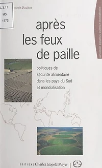 Après les feux de paille: Politiques de sécurité alimentaire dans les pays du Sud et mondialisation
