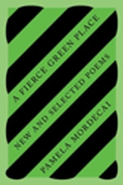 A Fierce Green Place: New And Selected Poems