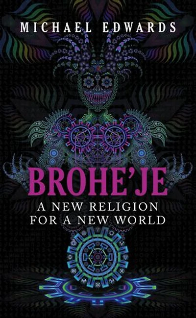 Brohe’je A New Religion For A New World