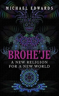 Brohe’je A New Religion For A New World