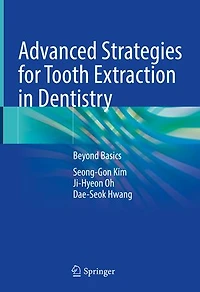 Advanced Strategies for Tooth Extraction Dentistry: Beyond Basics