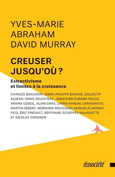Creuser jusqu'où?: Extractivisme et limites à la croissance