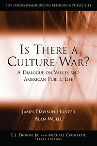 Is There A Culture War?: Dialogue on Values and American Public Life