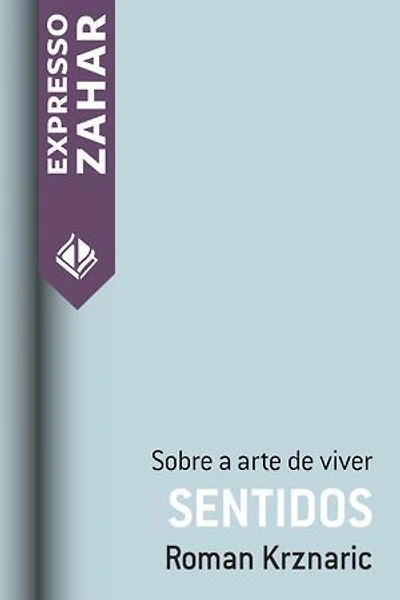 Sentidos: Sobre a arte de viver