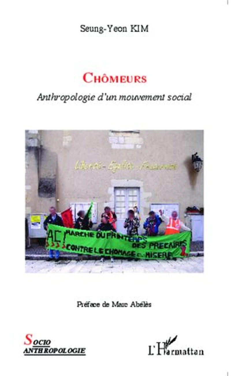 Chômeurs: Anthropologie d'un mouvement social