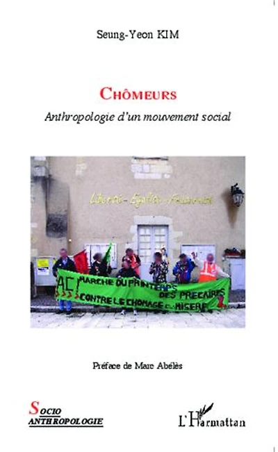 Chômeurs: Anthropologie d'un mouvement social
