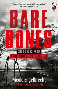 Bare Bones: Cold Cases from True Crime South Africa
