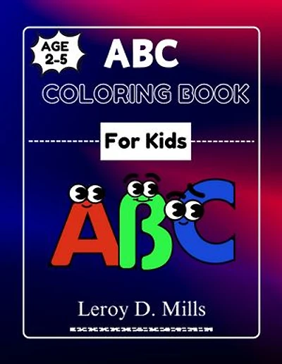 ABC COLORING BOOK FOR KIDS AGED 2-5: Explore the Alphabet with Cute Faces and Creative Colors in This Educational Coloring Book for Preschoolers