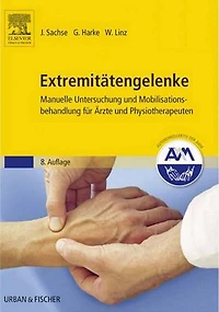 Extremitätengelenke: Manuelle Untersuchung und Mobilisationsbehandlung für Ärzte und Physiotherapeuten