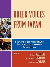 Queer Voices from Japan: First Person Narratives Japan's Sexual Minorities
