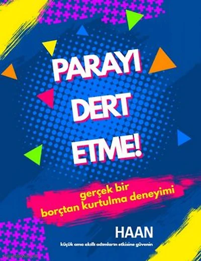 Parayı Dert Etme: ON YIL SÜREN AŞIRI BORÇLULUK ÖYKÜSÜ