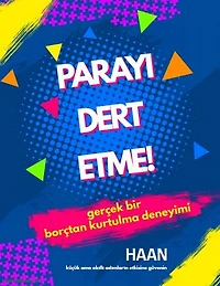 Parayı Dert Etme: ON YIL SÜREN AŞIRI BORÇLULUK ÖYKÜSÜ