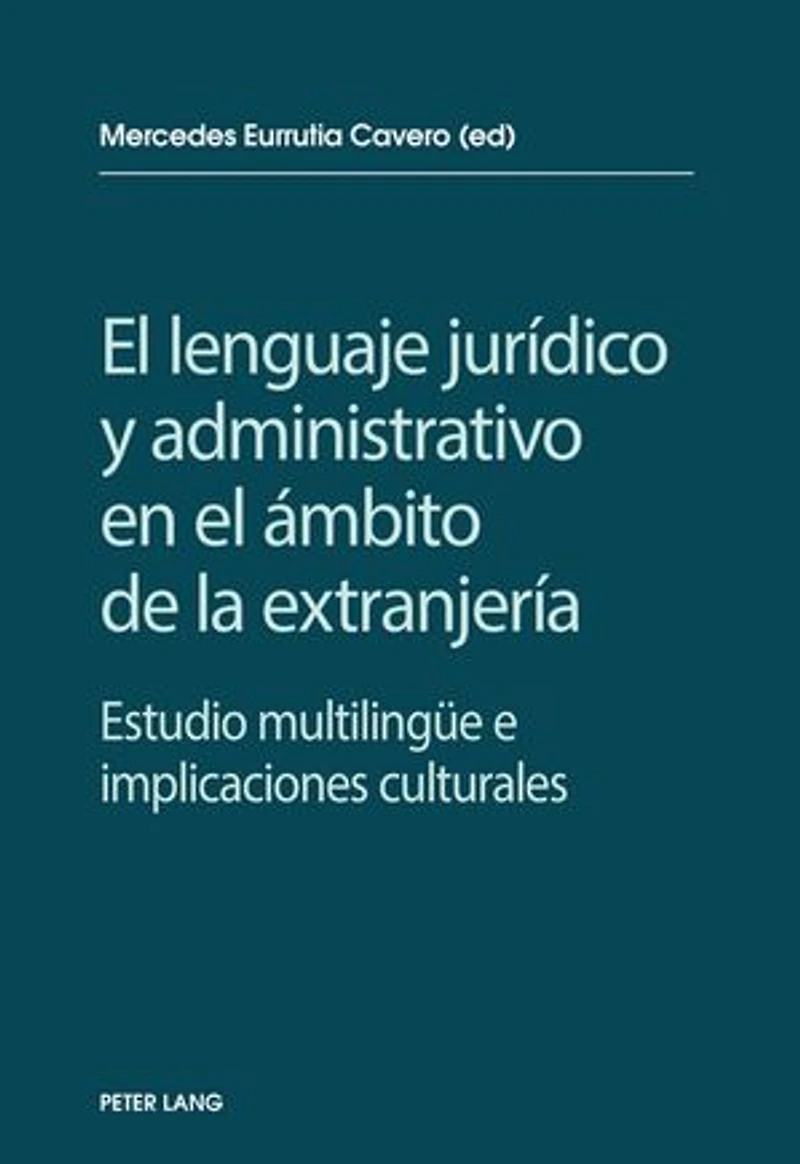 el lenguaje jurídico y administrativo en ámbito de la extranjería: Estudio multilinguee e implicaciones socioculturales