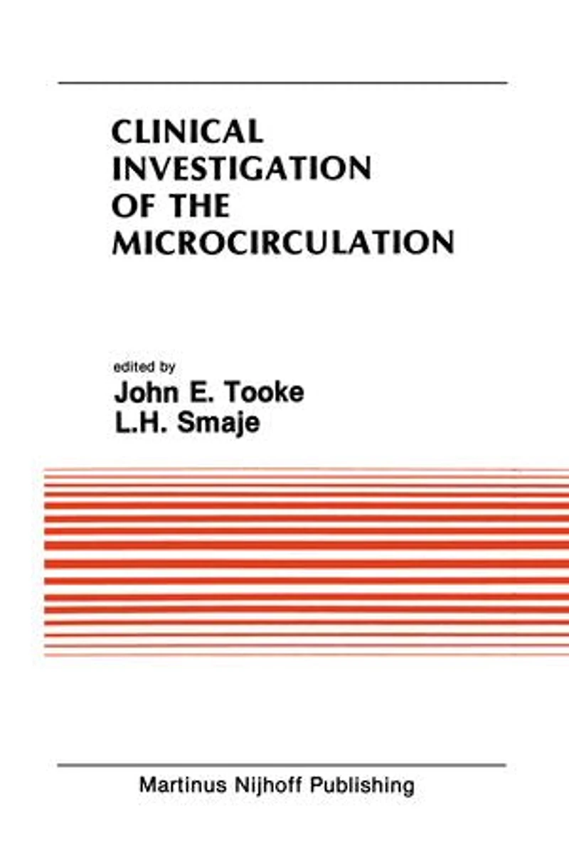 Clinical Investigation of the Microcirculation: Proceedings Meeting on Microcirculation held at London, England September, 1985