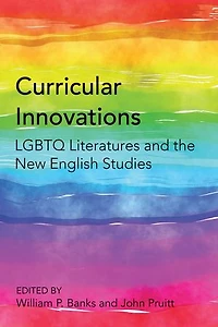 Curricular Innovations: Lgbtq Literatures And The New English Studies