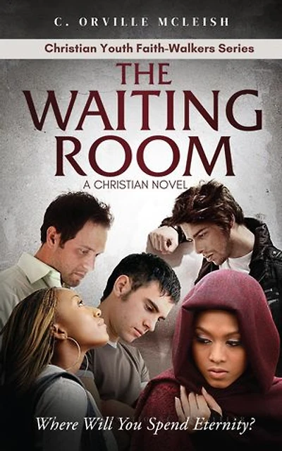The Waiting Room: A Christian Novel: Christian Youth Faith-Walkers Series