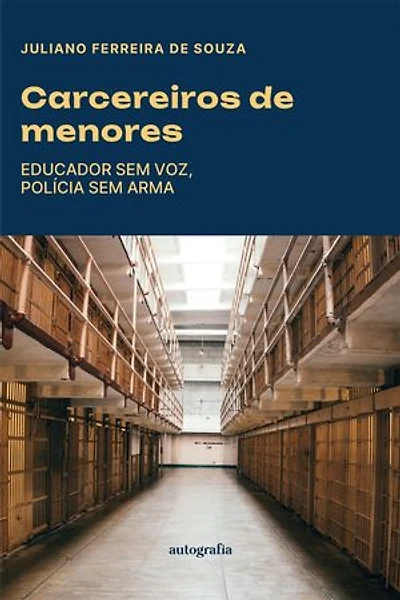 Carcereiros de menores: educador sem voz, polícia sem arma