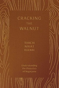 Cracking the Walnut: Understanding Dialectics of Nagarjuna