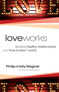 Love Works: Develop Healthy Relationships a?Love Broken? World