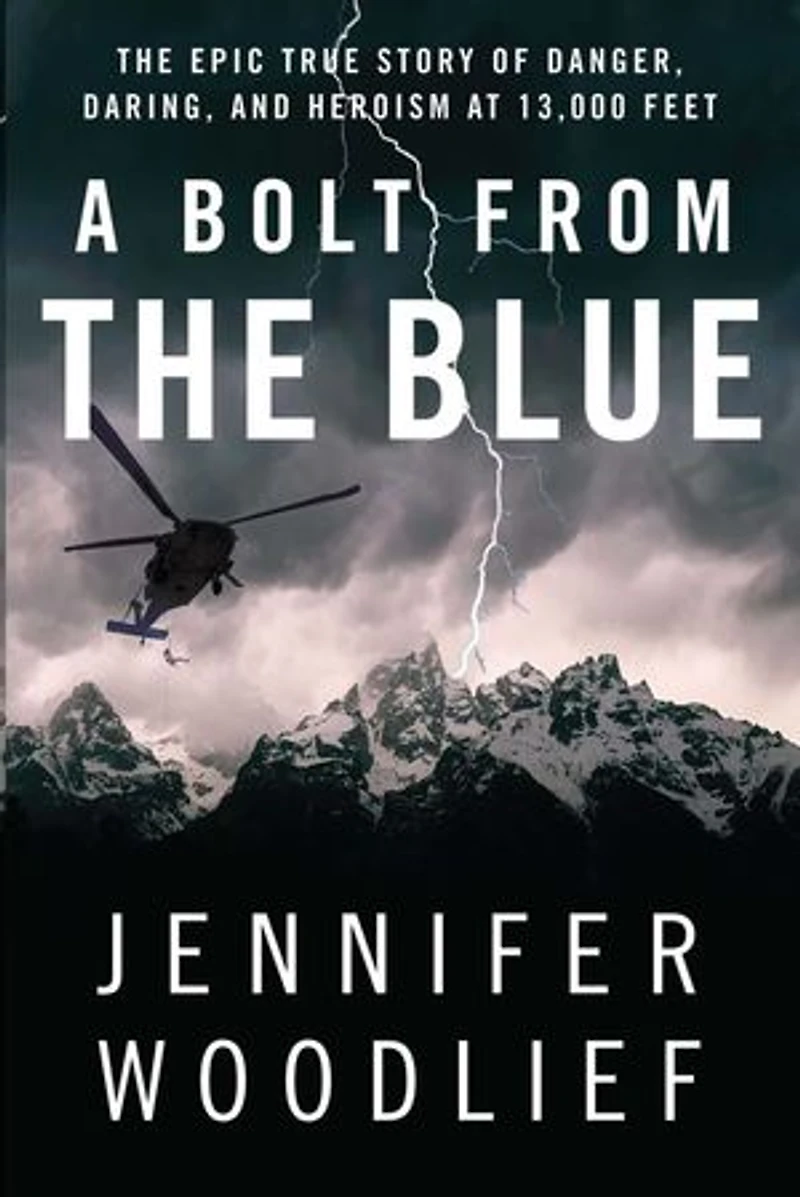 A Bolt from The Blue: Epic True Story of Danger, Daring, and Heroism at 13,000 Feet