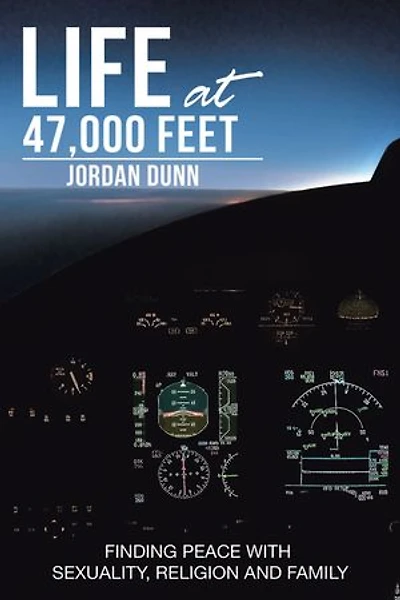 Life at 47,000 Feet: Finding Peace with Sexuality, Religion and Family