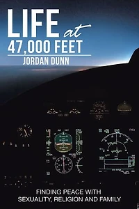 Life at 47,000 Feet: Finding Peace with Sexuality, Religion and Family
