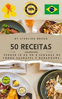 Perda de Peso Saudável 50 receitas : Queime a Gordura 10kg em 8 semanas: Healthy