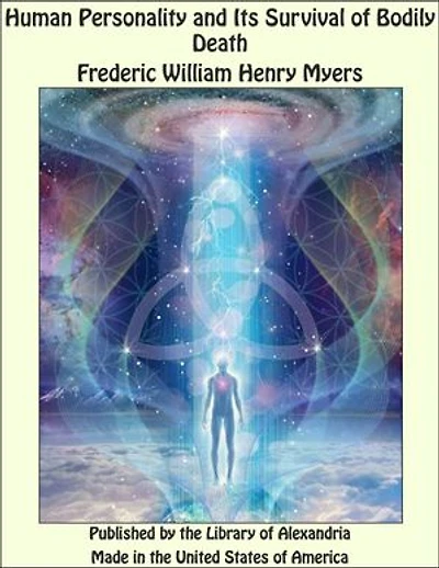 Human Personality and Its Survival of Bodily Death