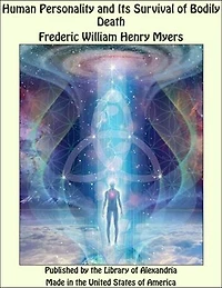 Human Personality and Its Survival of Bodily Death