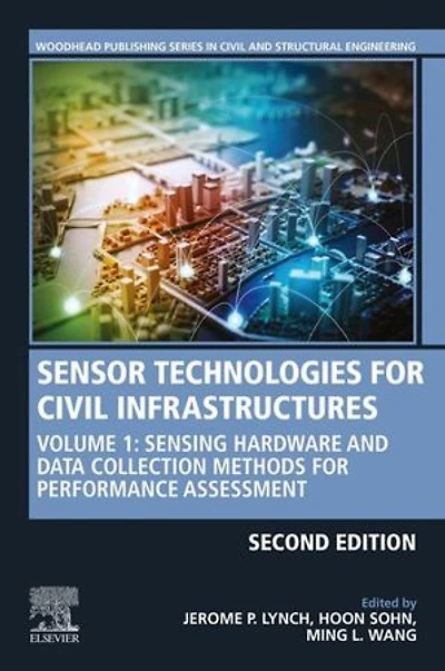 Sensor Technologies for Civil Infrastructures, Volume 1: Sensing Hardware and Data Collection Methods Performance Assessment