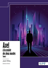 Axel à la croisée des deux mondes: Tome 1