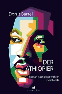 Der Äthiopier: Roman nach einer wahren Geschichte