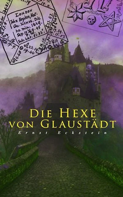 Die Hexe von Glaustädt: Bereicherte Ausgabe.