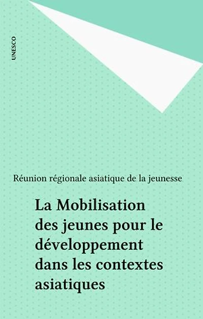 La Mobilisation des jeunes pour le développement dans les contextes asiatiques