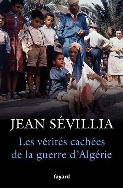 Les vérités cachées de la guerre d'Algérie