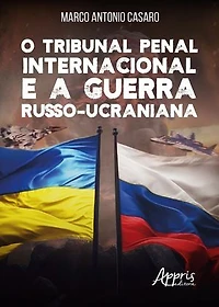 O Tribunal Penal Internacional e a Guerra Russo-Ucraniana