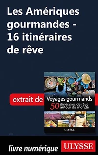 Voyages gourmands: 50 itinéraires de rêve autour du monde