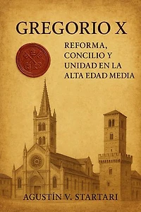 Gregorio X: Reforma, Concilio y Unidad en la Alta Edad Media