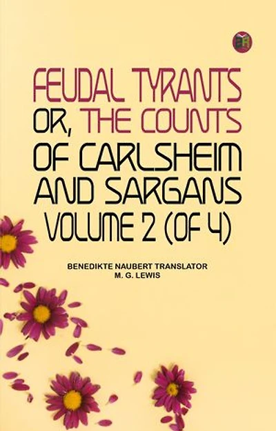 Feudal tyrants or, The Counts of Carlsheim and Sargans, volume 2 (of 4)