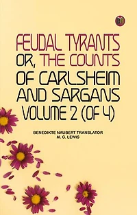 Feudal tyrants or, The Counts of Carlsheim and Sargans, volume 2 (of 4)