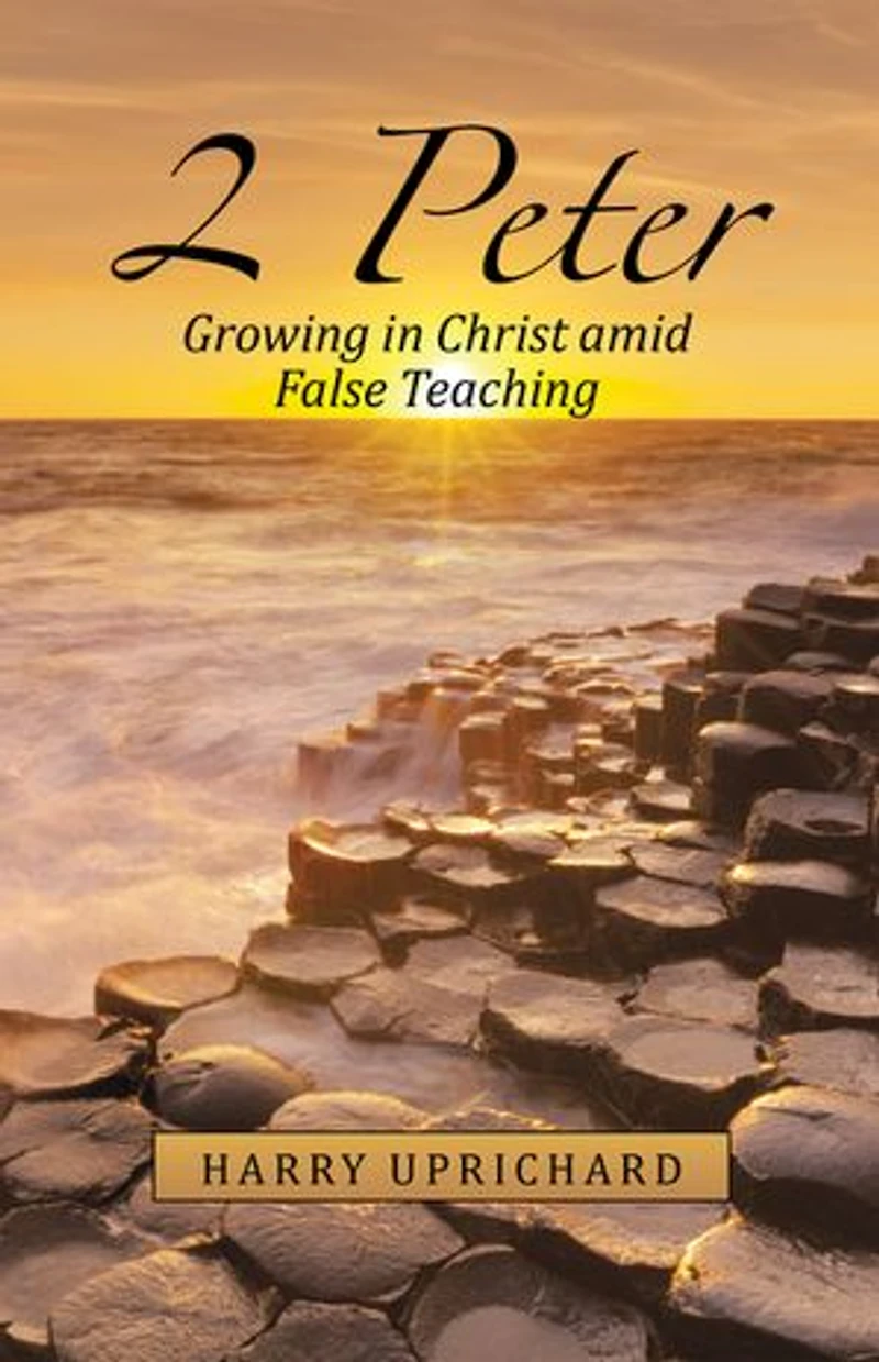 2 Peter: Growing Christ Amid False Teaching