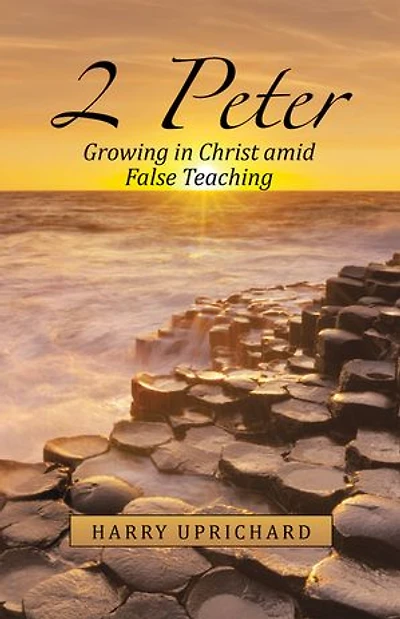 2 Peter: Growing Christ Amid False Teaching