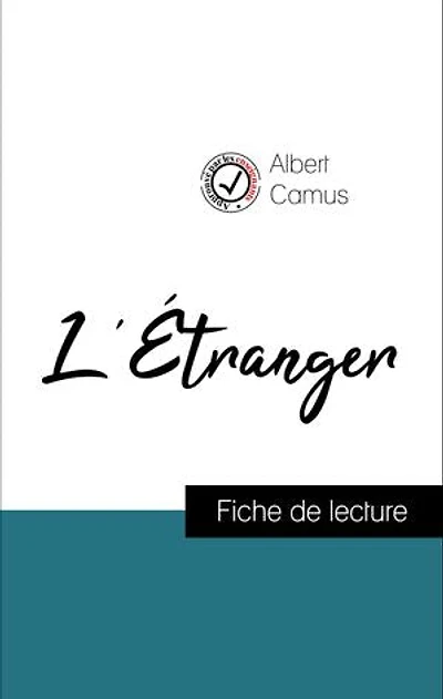 Analyse de l'œuvre : L'Étranger (résumé et fiche de lecture plébiscités par les enseignants sur fichedelecture.fr)