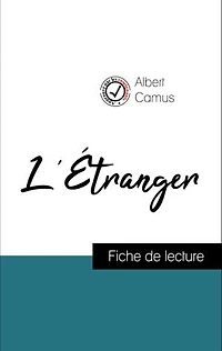 Analyse de l'œuvre : L'Étranger (résumé et fiche de lecture plébiscités par les enseignants sur fichedelecture.fr)