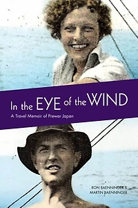 the Eye of Wind: A Travel Memoir Prewar Japan