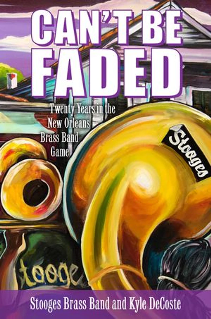 Can't Be Faded: Twenty Years The New Orleans Brass Band Game