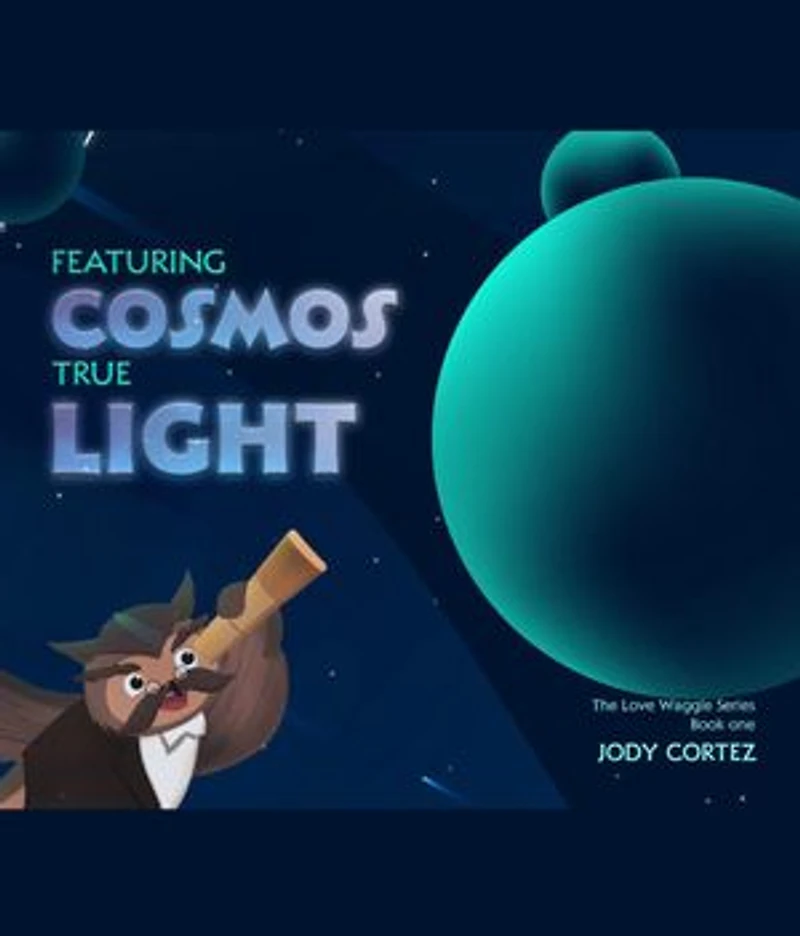 The Love Waggle Serie Book One: Featuring Cosmos True Light