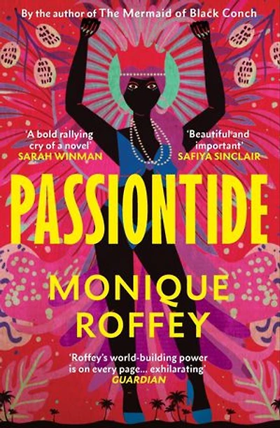 Passiontide: A Caribbean story of friendship, love and revolution from the author of The Mermaid of Black Conch